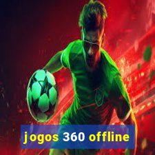 jogos 360 offline